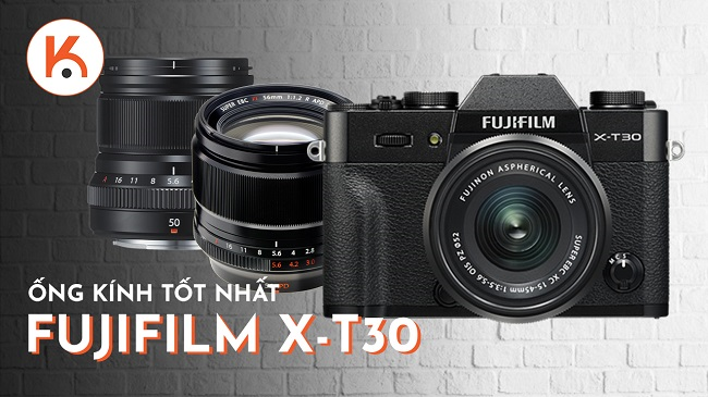 Các ống kính tốt nhất cho Fujifilm X-T30 - Dành cho phong cảnh, chân dung, đường phố, thể thao, macro, v.v.