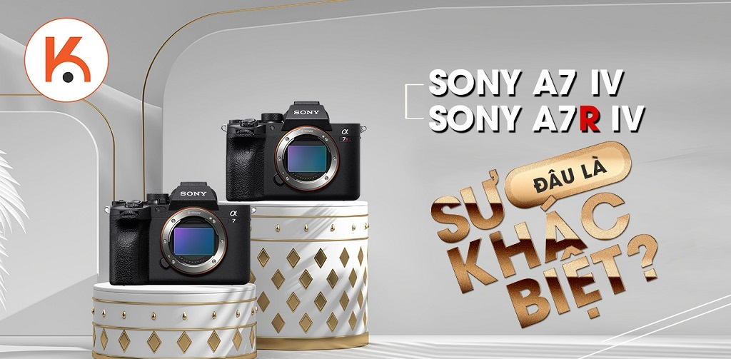 So sánh máy ảnh Sony A7 IV và Sony A7R IV: Đâu là sự khác biệt? (Phần 1)