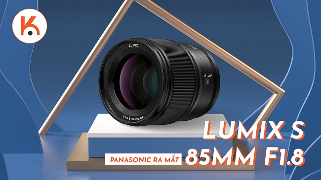 Panasonic ra mắt ống kính Lumix S 85mm F1.8 nhỏ gọn, nhẹ mới cho máy ảnh full frame S Series