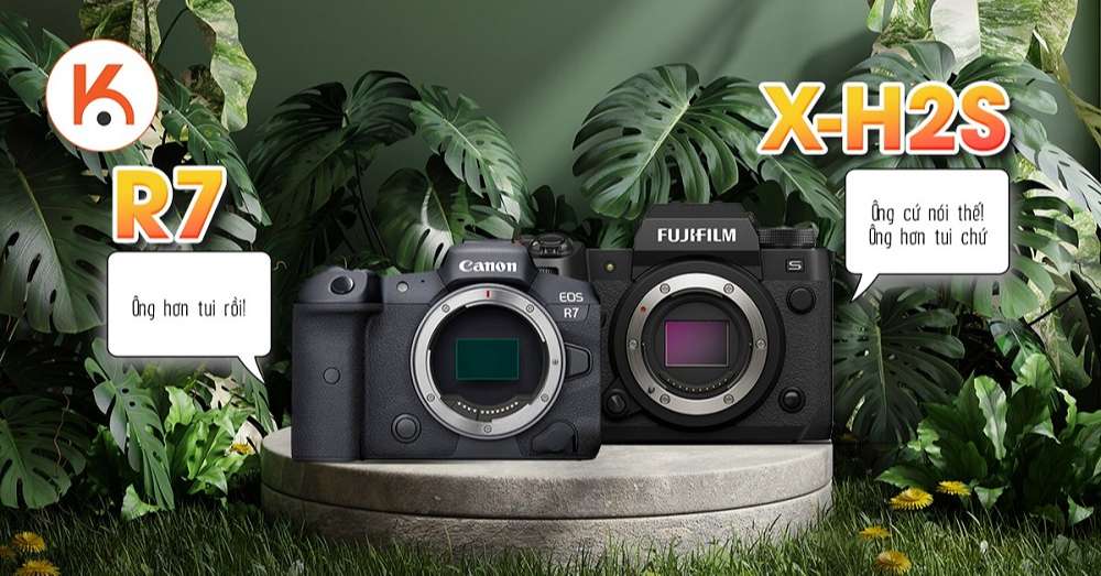 Canon EOS R7 và Fujifilm X-H2S: Cuộc chiến máy ảnh mirrorless APS-C