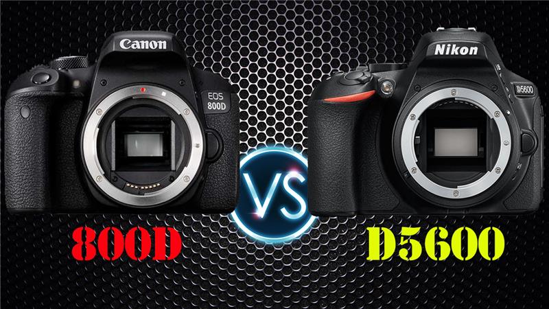 Nikon D5600 với Canon EOS 800D: Mua máy ảnh nào
