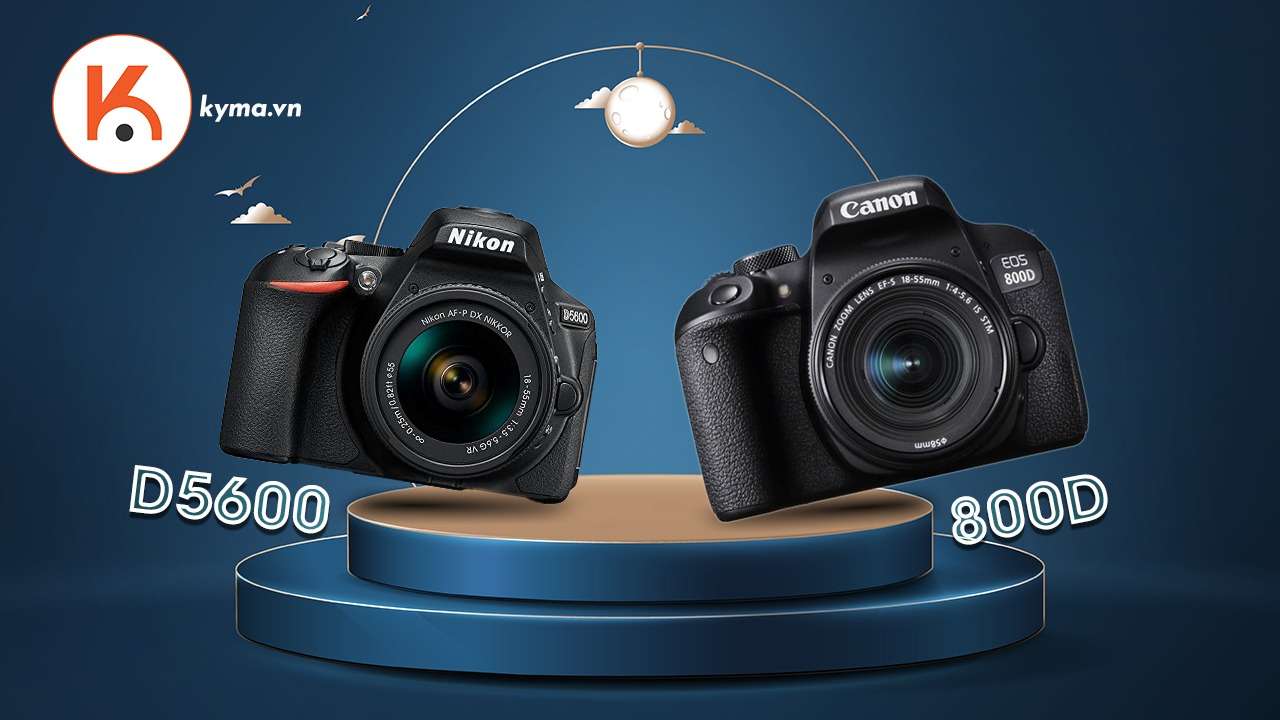Nikon D5600 so với Canon EOS 800D: Lựa chọn nào tốt hơn?