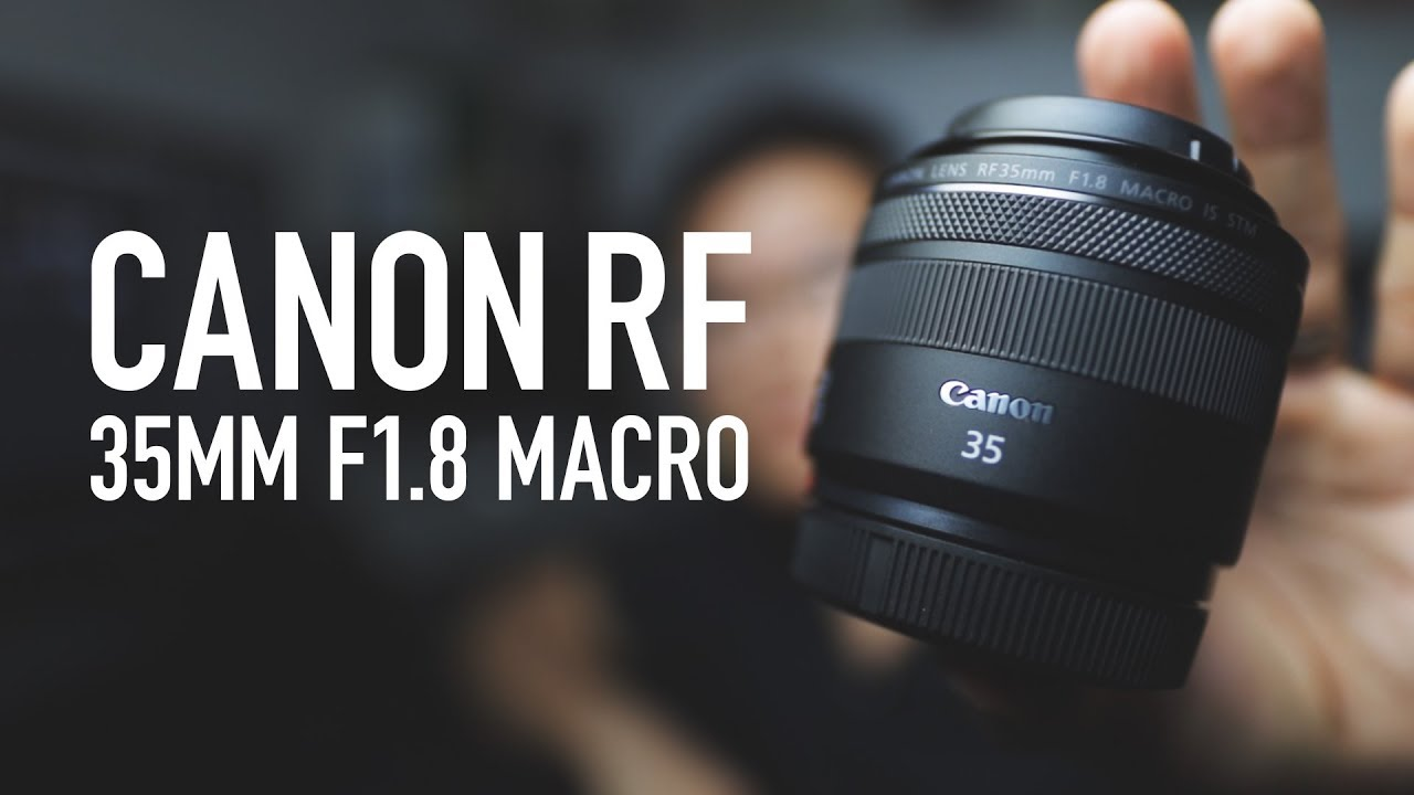 Canon RF35mm F1.8 MACRO IS STM - www.seasidemedicalpractice.com