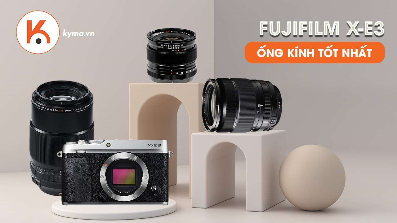 Ống kính tốt nhất cho Fujifilm X-E3: Dành cho phong cảnh, chân dung, thể thao, macro, v.v.