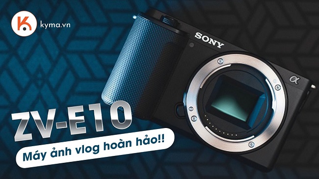 Đánh giá Sony ZV-E10: Một máy ảnh vlog hoàn hảo!!