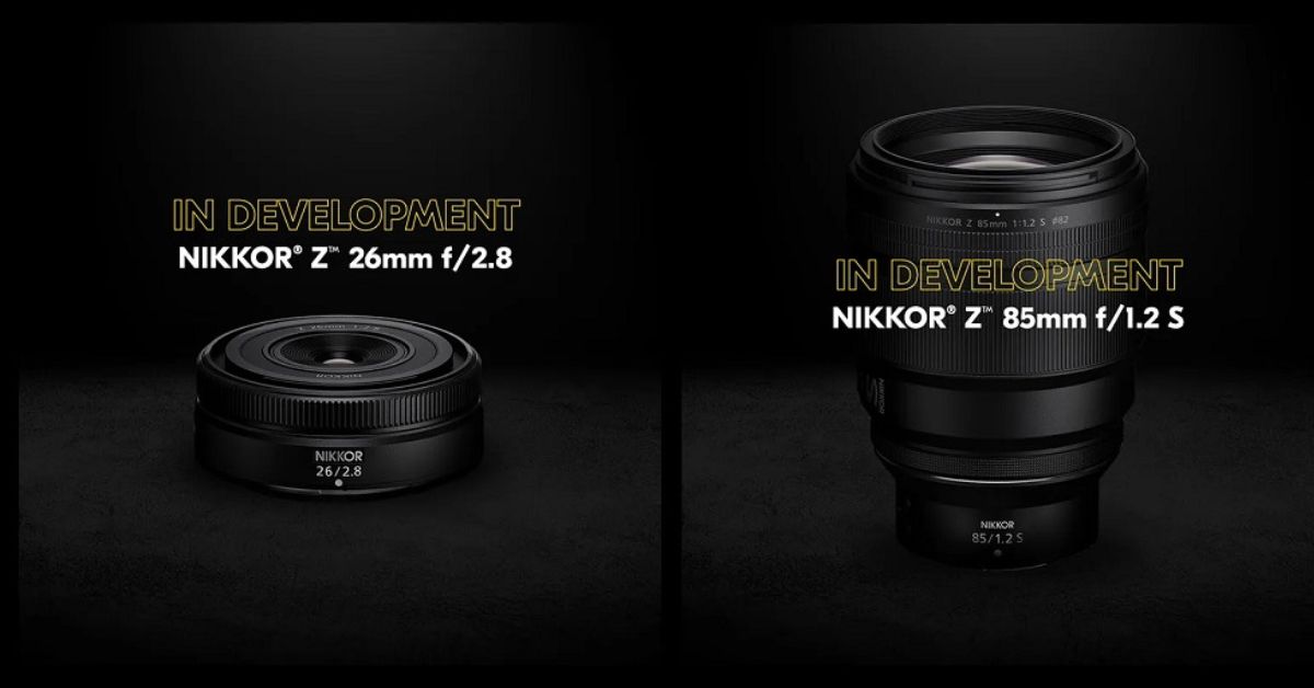 Thông tin mới nhất về ống kính một tiêu cự Nikon Z 26mm F2.8 và Nikon Z 85mm F1.2 S