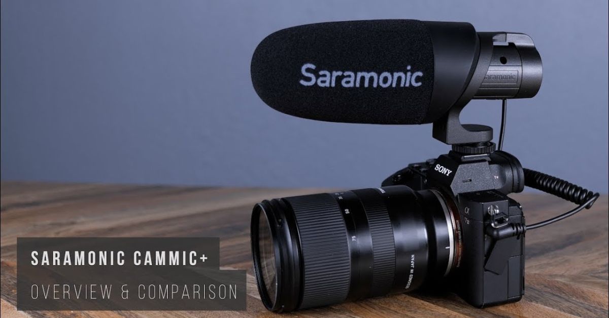Saramonic CamMic+: Micro tối ưu dành cho content creator