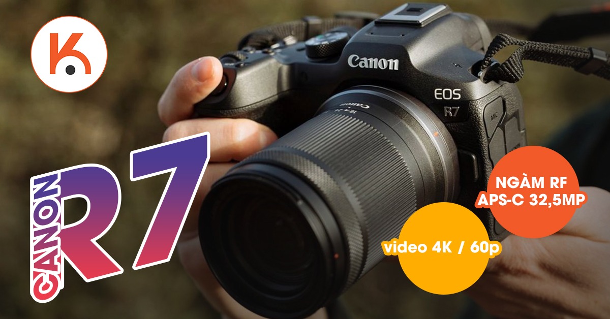 Trên tay Canon EOS R7: ngàm RF APS-C 32,5MP, video 4K / 60p, IBIS và hơn thế nữa