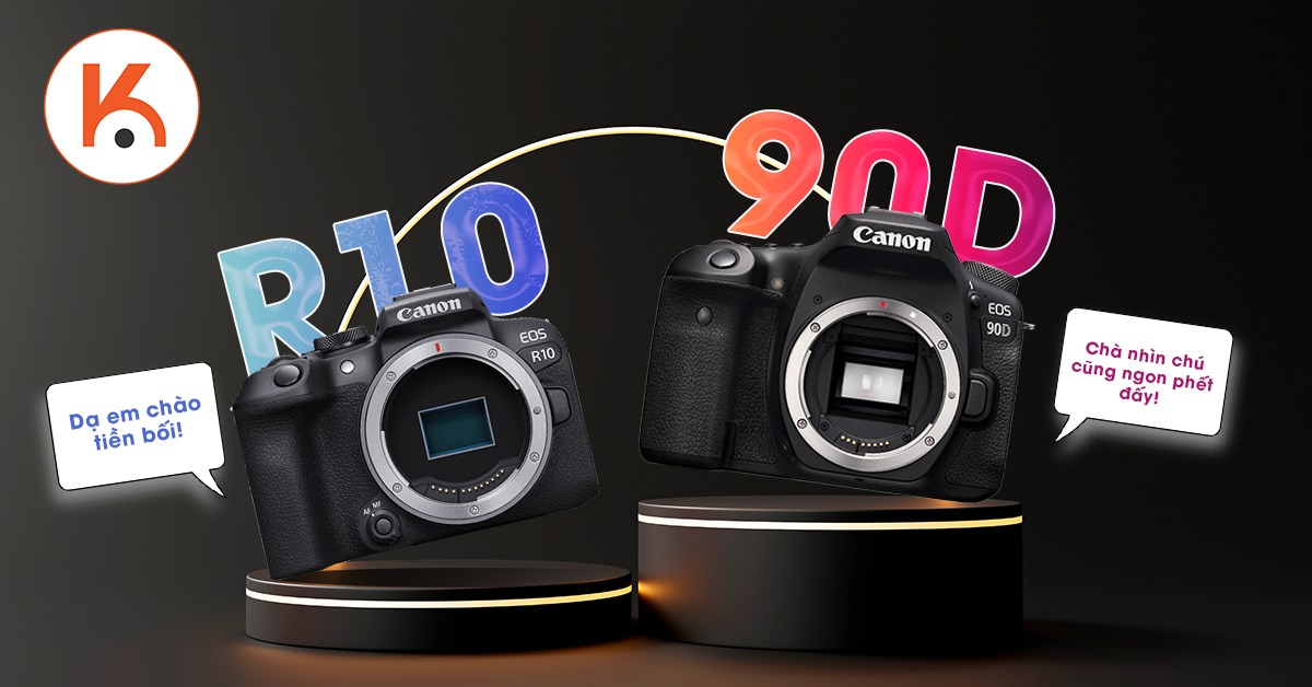 Xếp hạng Canon R10 vs Canon 90D: Sự kế nhiệm liệu có xứng đáng?
