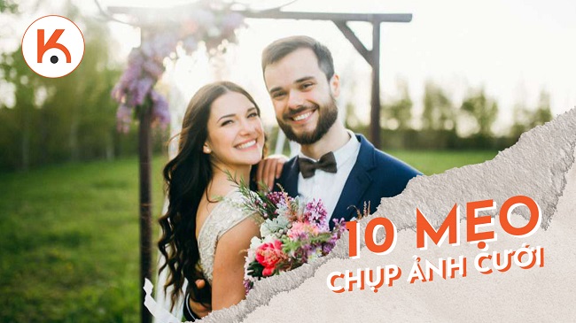 Nắm bắt 10 mẹo chụp ảnh cưới cho nhiếp ảnh gia mới bắt đầu