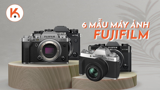 6 mẫu máy ảnh Fujifilm được yêu thích nhất hiện nay