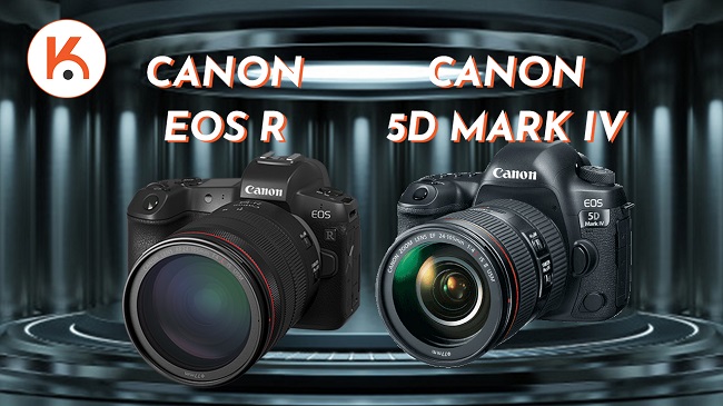 Canon EOS R so với 5D Mark IV: cuộc nội chiến của hai siêu phẩm