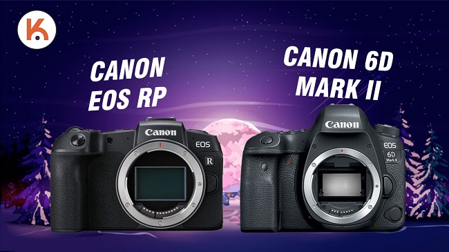 Canon EOS RP và 6D Mark II: "gà nhà" đá nhau bên nào thắng?