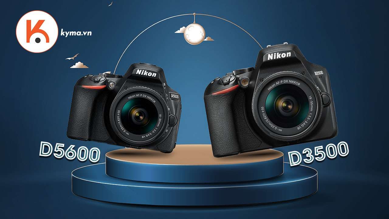 Chi tiền cho Nikon D3500 hay D5600?