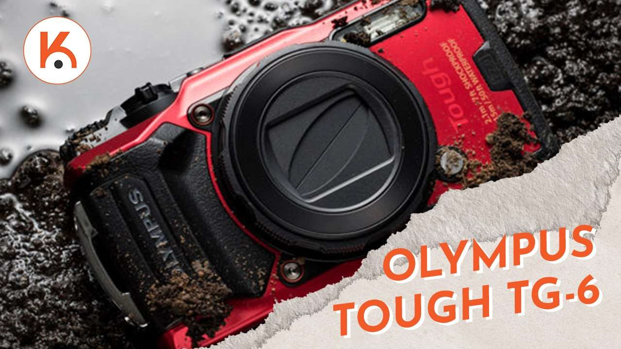 Đánh giá máy ảnh Olympus Tough TG-6 - Người bạn đồng hành phiêu lưu hoàn hảo?