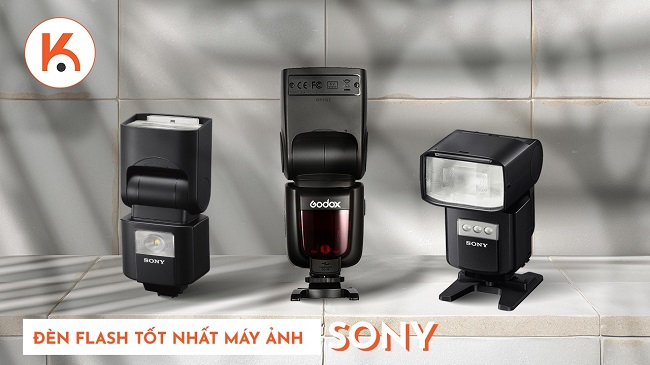 Đèn flash cho máy ảnh Sony nào tốt nhất?
