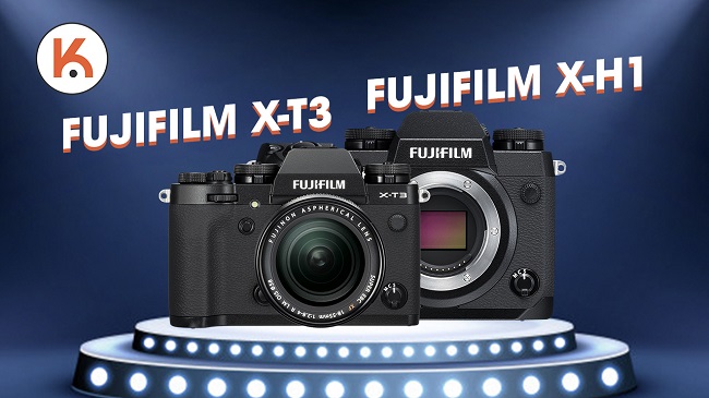 Chọn Fujifilm X-T3 hay Fujifilm X-H1?