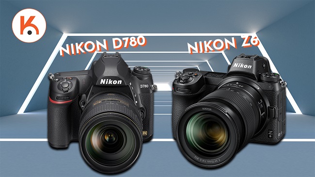 Nikon D780 và Nikon Z6: 7 điểm khác biệt chính