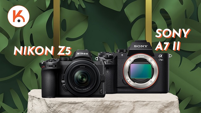 Nikon Z5 đối đầu Sony a7 II