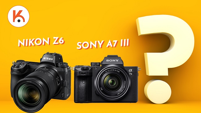 Nikon Z6 và Sony a7 III: đâu là lựa chọn tuyệt vời hơn?