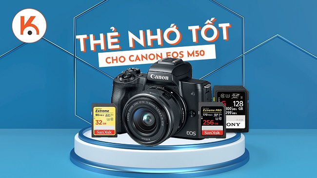 Thẻ nhớ nào tốt nhất cho Canon EOS M50?