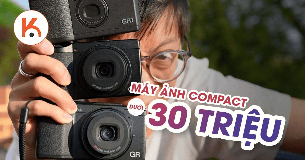 Ngân sách dưới 30 triệu, nên mua máy ảnh compact nào?