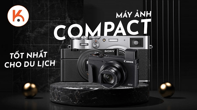 Máy ảnh Compact tốt nhất cho du lịch 2020: ngắm nhìn thế giới và ghi lại những hình ảnh tuyệt vời