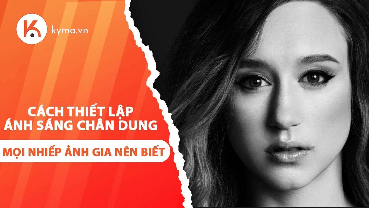 8 cách thiết lập ánh sáng chân dung mọi nhiếp ảnh gia nên biết