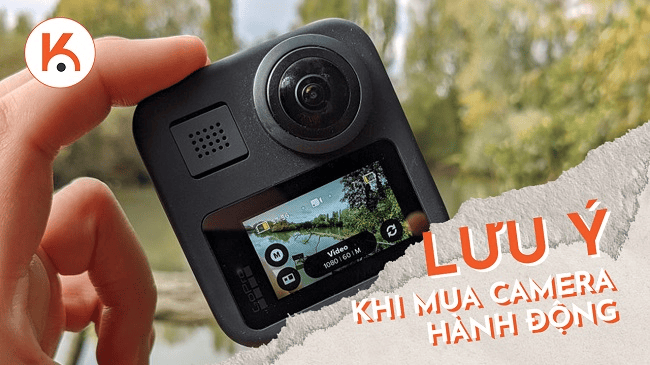Những điều cần lưu ý khi mua camera hành động