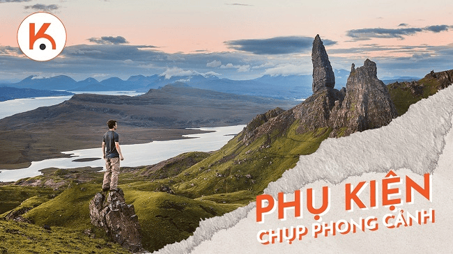 [Tổng hợp] Top phụ kiện cần có để chụp ảnh phong cảnh tốt hơn