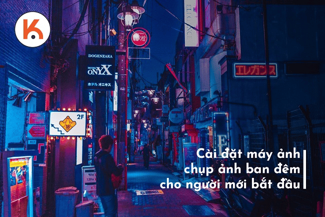 Cài đặt máy ảnh chụp ảnh ban đêm cho người mới bắt đầu