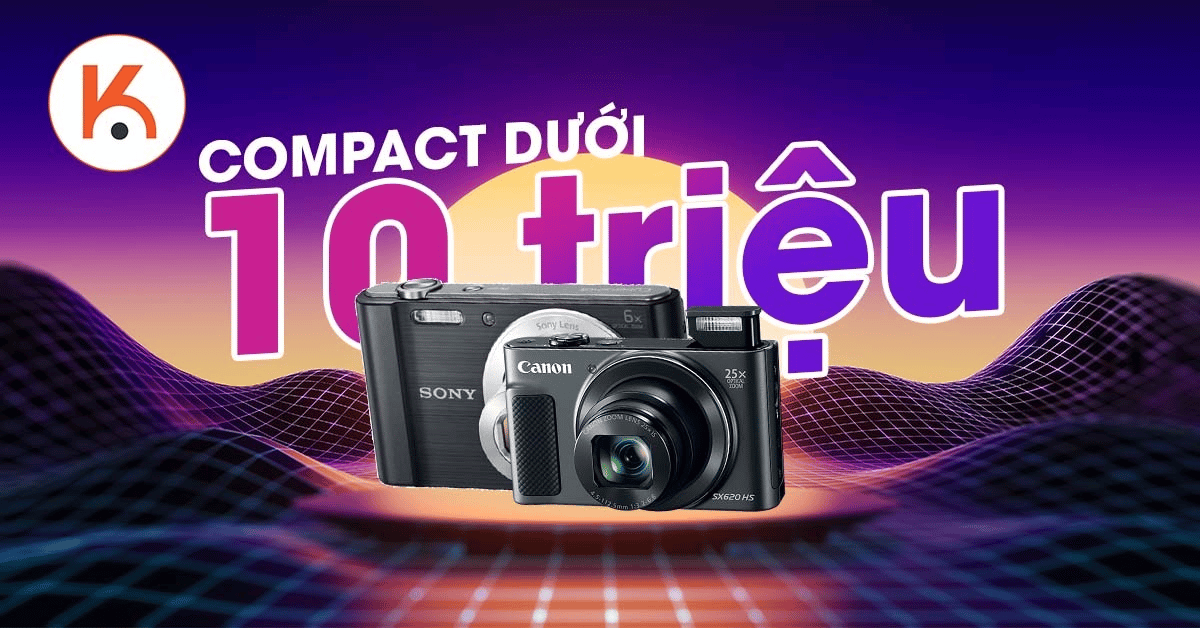 Mua máy ảnh compact nào với ngân sách 10 triệu trở lại?