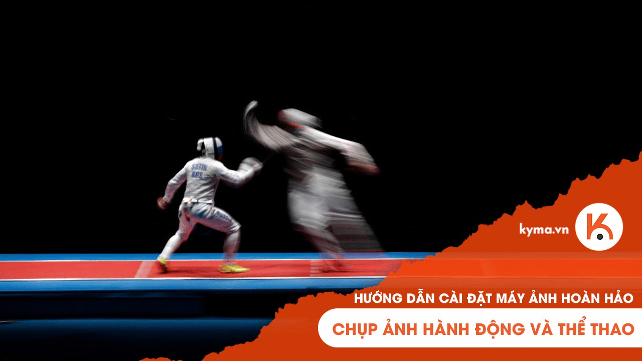 Hướng dẫn cài đặt máy ảnh hoàn hảo cho chụp ảnh hành động và thể thao