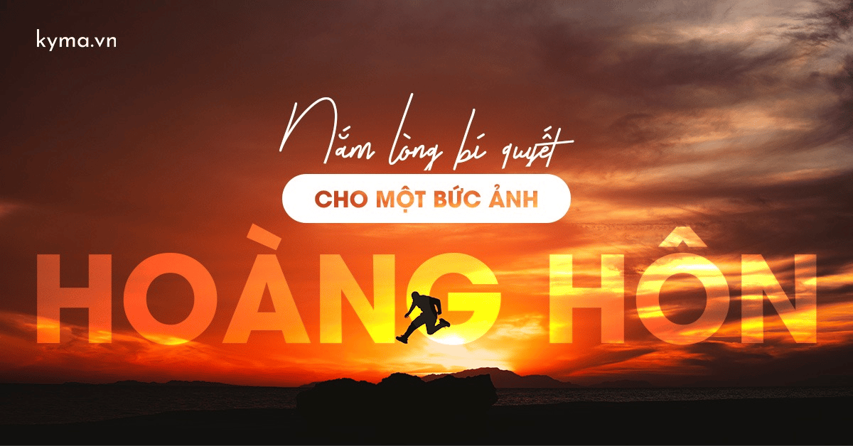 Nằm lòng bí quyết cho một bức ảnh hoàng hôn đẹp