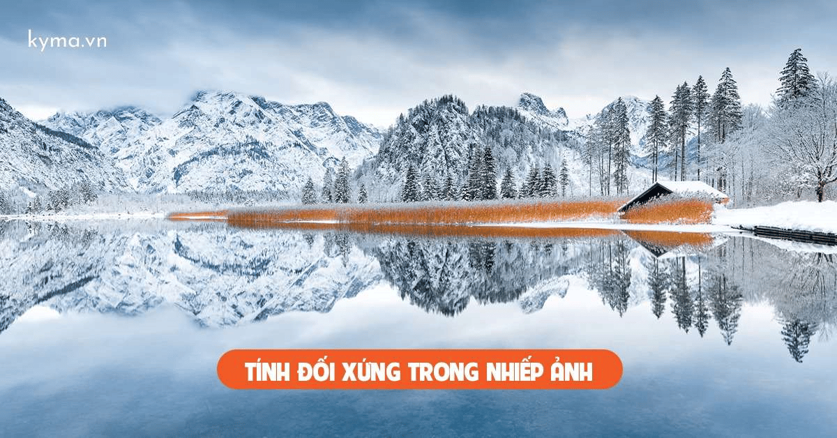 Tính đối xứng trong bố cục nhiếp ảnh hiện đại