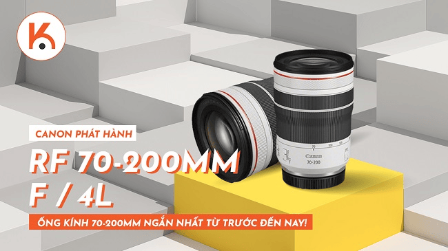 Canon phát hành RF 70-200mm f / 4L là một ống kính 70-200mm ngắn nhất từ trước đến nay!