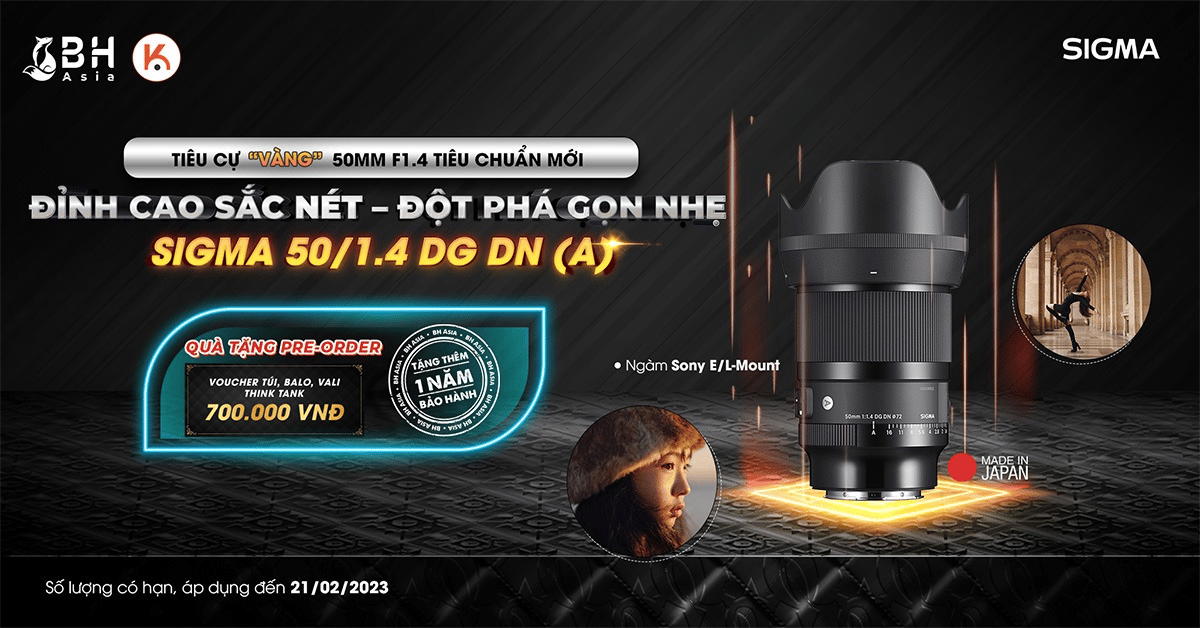 Pre-order SIGMA 50mm F1.4 DG DN Art - Đỉnh cao sắc nét, đột phá gọn nhẹ