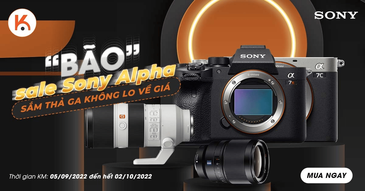 “Bão” sale Sony Alpha, Sắm thả ga không lo về giá