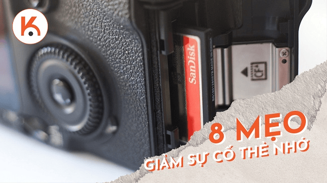 8 mẹo để giảm thiểu sự cố thẻ nhớ