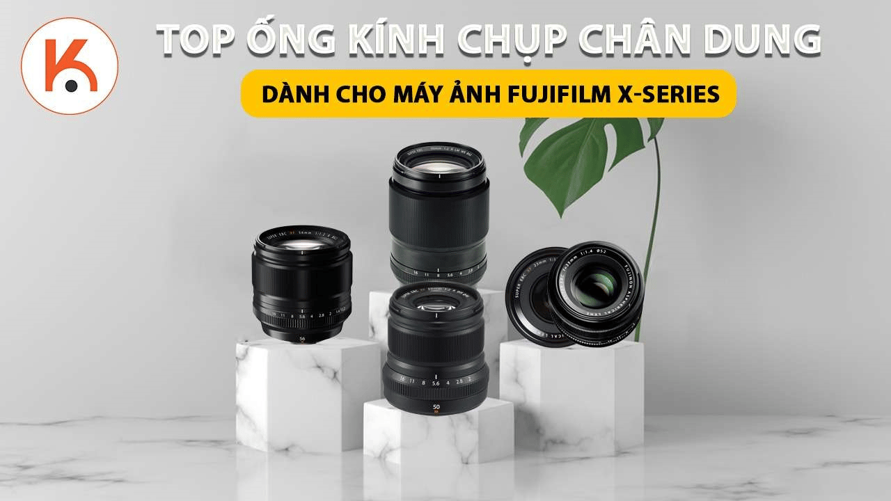 Những ống kính chụp chân dung tốt nhất dành cho máy ảnh Fujifilm X-Series