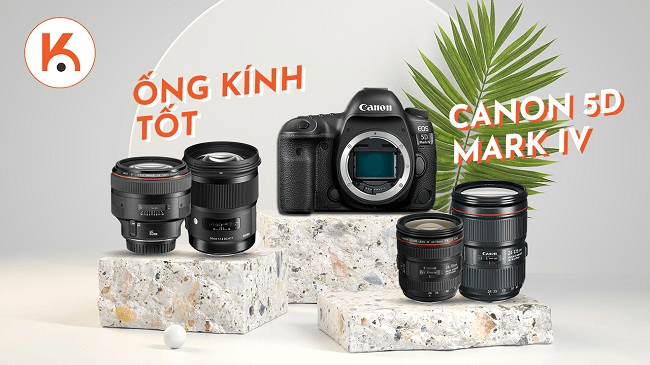 Ống kính tốt nhất cho Canon 5D Mark IV