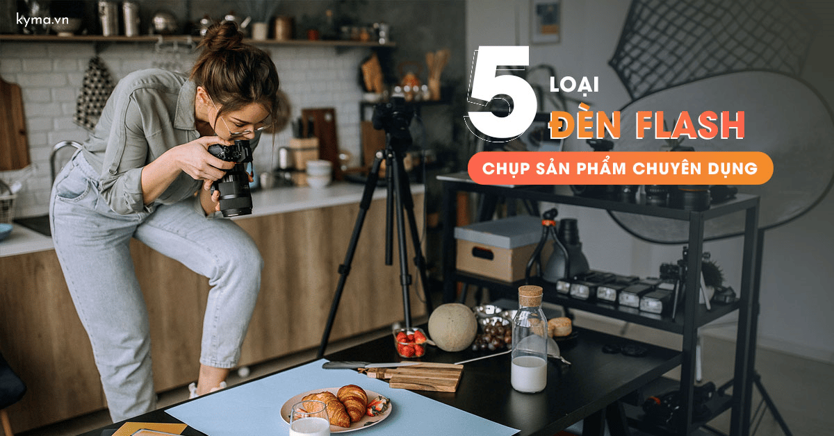 Tìm hiểu 5 loại đèn flash chụp sản phẩm chuyên dụng