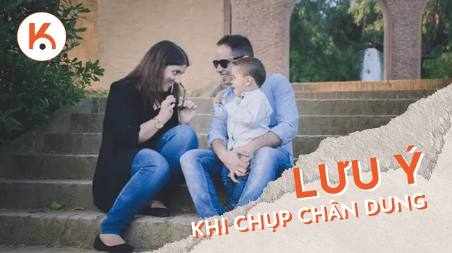 11 điều Nên và Không nên khi chụp ảnh chân dung gia đình