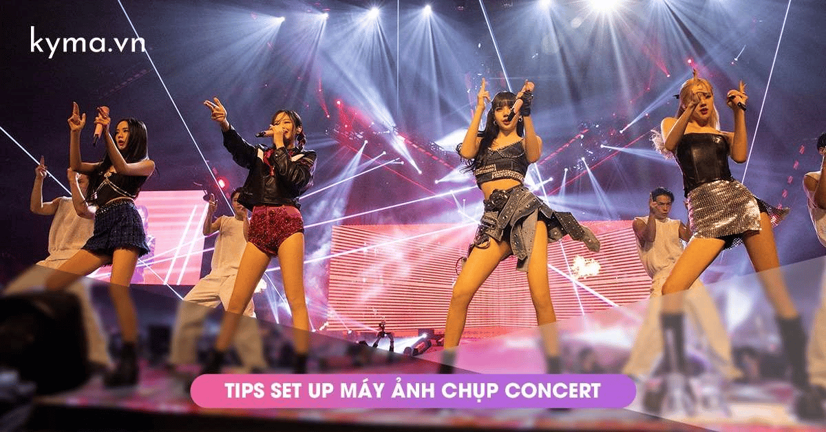 Tip cài đặt máy ảnh chụp concert không thể bỏ lỡ