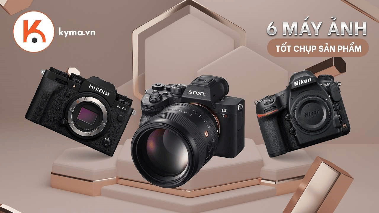 6 máy ảnh tốt nhất để chụp ảnh sản phẩm năm 2021