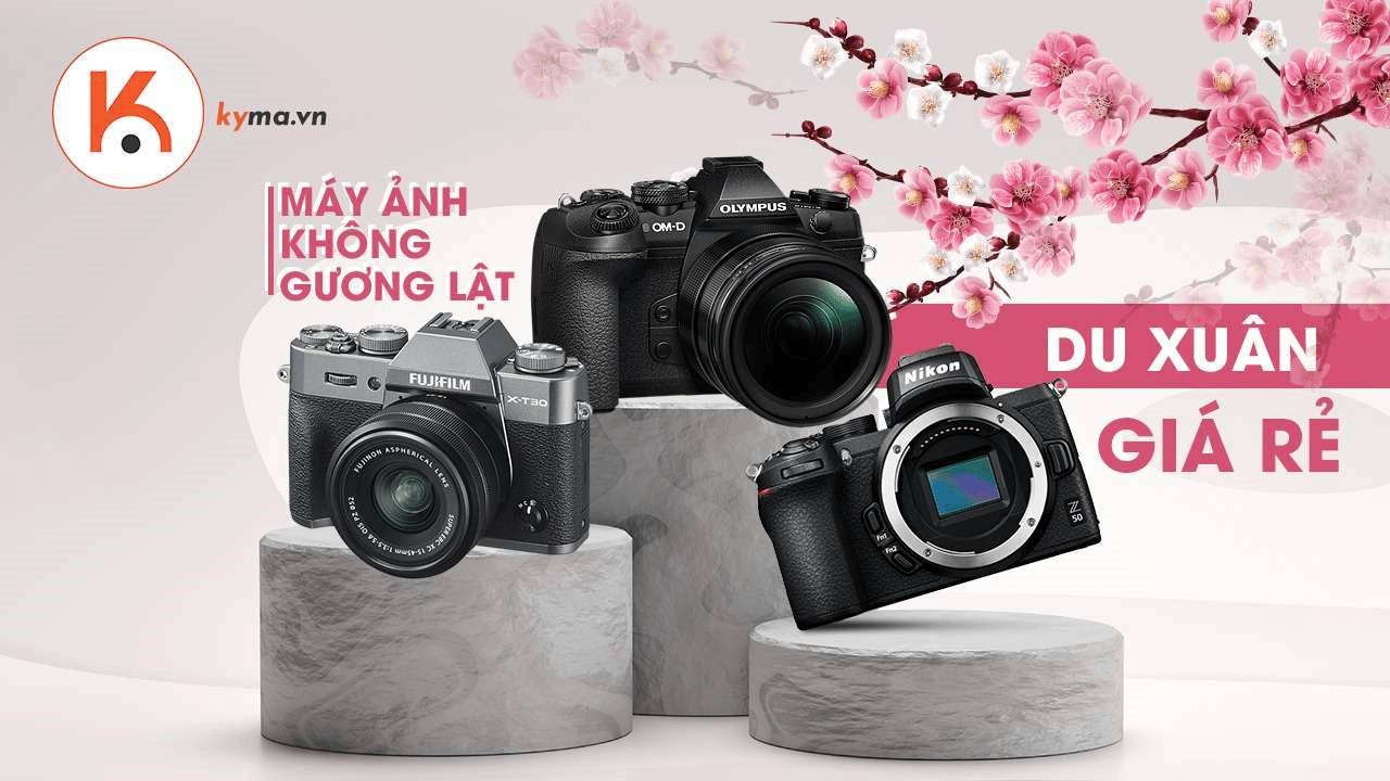 7 máy ảnh không gương lật giá rẻ tốt nhất cho chuyến du xuân trọn vẹn