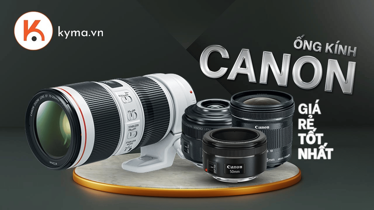 Top ống kính Canon giá rẻ tốt nhất hiện nay