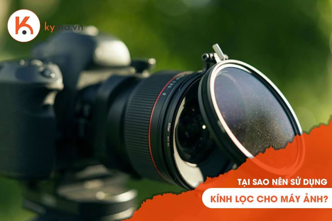 Tại sao nên sử dụng kính lọc cho ống kính máy ảnh?