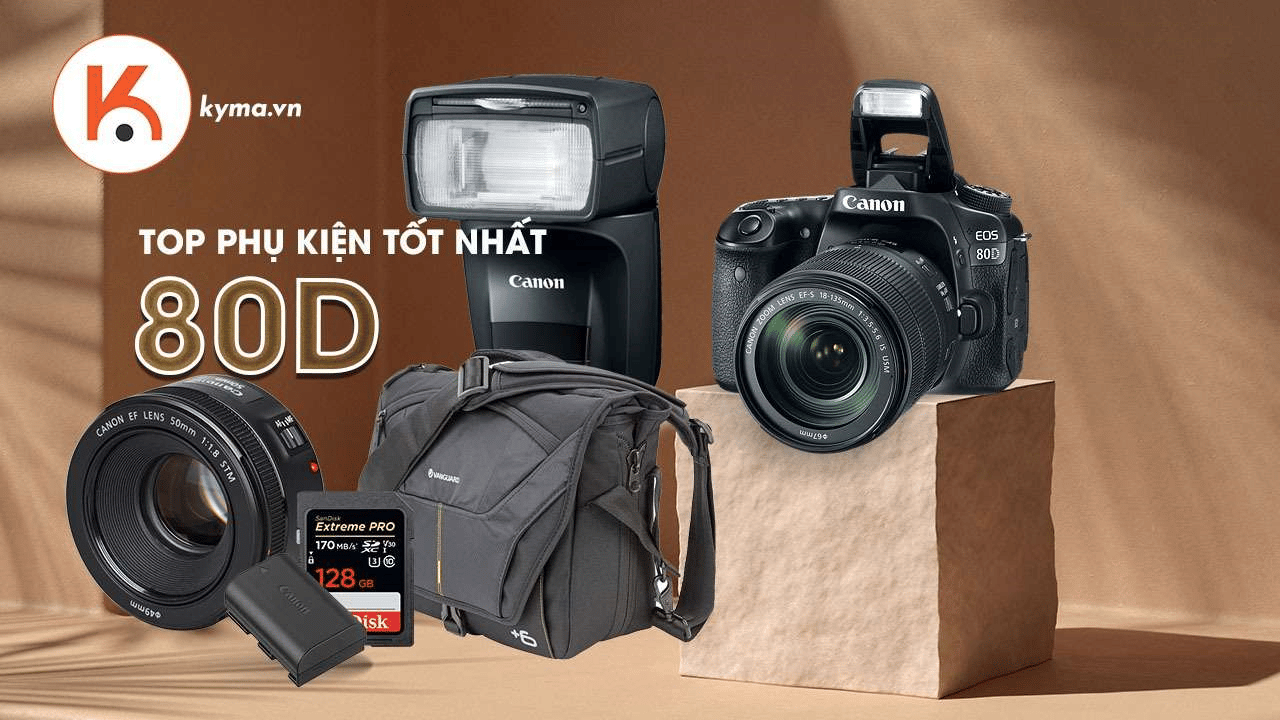 Top phụ kiện tốt nhất cho máy ảnh Canon EOS 80D