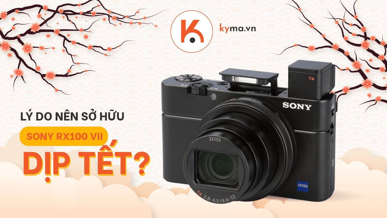 Lý do bạn nên sở hữu Sony RX100 VII dịp Tết sắp đến